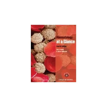 Haematology at a Glance - Mehta, Atul B. (Royal Free and University College School of Medicine, Royal Free Hospital, London) a Hoffbrand, A. Victor (Royal Free and University College School of Medicine, Royal Free Hospital, London)