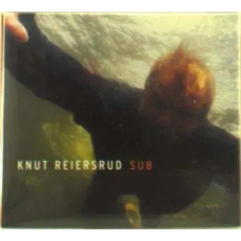 Zahraniční hudba CD Knut Reiersrud: Sub 2011