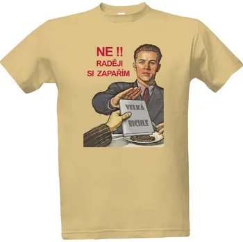 Tričko s potiskem Ne!! Raději si zapařím pánské