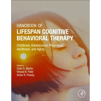 Handbook of Lifespan Cognitive Behavioral Therapy, Childhood, Adolescence, Pregnancy, Adulthood, and Aging - Martin et al