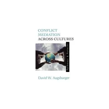 Conflict Mediation Across Cultures - Augsburger, David W.