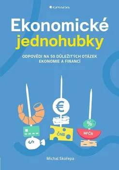 Ekonomické jednohubky: Odpovědi na 50 důležitých otázek ekonomie a financí - Michal Skořepa (2023, brožovaná)