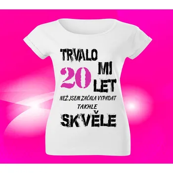 Dámské tričko Dámské tričko k narozeninám 20 let M
