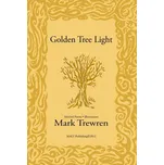 Golden Tree Light - Mark Trewren [EN] (2012, brožovaná)