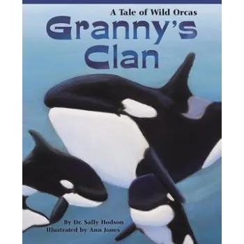 Cizojazyčná kniha Granny's Clan: A Tale of Wild Orcas – Dr Sally Hodson (EN)