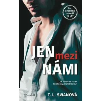 Jen mezi námi - T. L. Swan (2023, pevná)