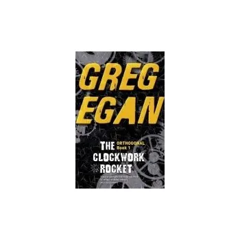 Clockwork Rocket - Egan, Greg