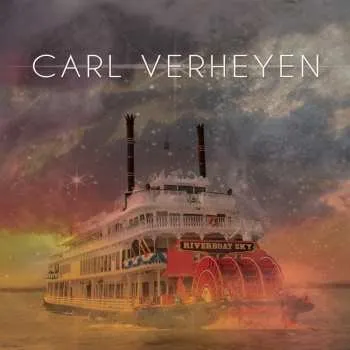 Zahraniční hudba LP Carl Verheyen: Riverboat Sky 2023