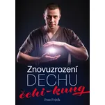 Znovuzrození dechu: Čchi-kung - Ivan…