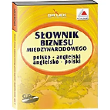 Słownik biznesu międzynarodowego polsko-angielski angielsko-polski