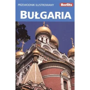 Bułgaria. Przewodnik ilustrowany - Praca zbiorowa