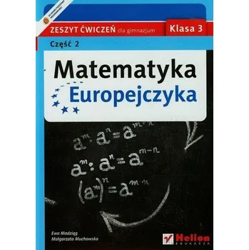 Přírodní věda Matematyka Europejczyka. Klasa 3. Gimnazjum. Część 2. Zeszyt ćwiczeń - Madziąg Ewa, Muchowska Małgorzata
