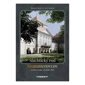 Šľachtický rod Stummerovcov (na Slovesku do roku 1945) - Ernst Haupt Stummer