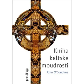 Kniha keltské moudrosti - John O´Donohue - 978-80-262-2056-5
