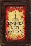 Kronika katů Mydlářů - Karel Štorkán (2023, pevná, souborné vydání)