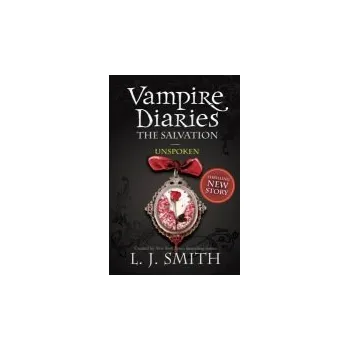 Vampire Diaries: The Salvation: Unspoken - Smith, L.J.