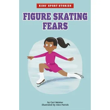 Figure Skating Fears - Meister, Cari