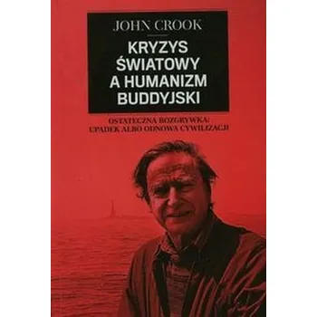 Kryzys światowy a humanizm buddyjski - Crook John