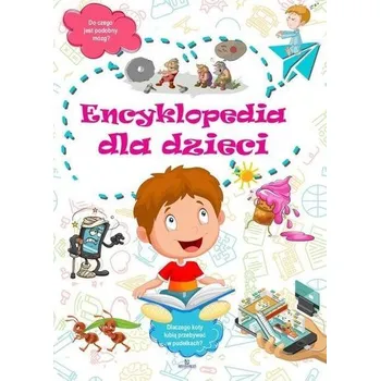 Encyklopedie Encyklopedia dla dzieci - Marta Kępa