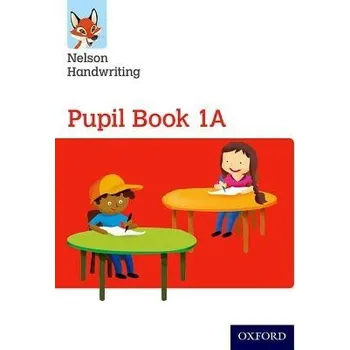 Nelson Handwriting: Year 1/Primary 2: Pupil Book 1A - Warwick, Anita a York, Nicola