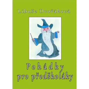 Pohádka Pohádky pro předškoláky - Dvořáková Libuše