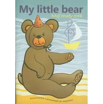 První čtění My little bear Mój mały miś - Malczewska-Garsztkowiak Lidia