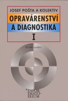 Opravárenství a diagnostika I - Josef Pošta a kol. (2010, brožovaná)