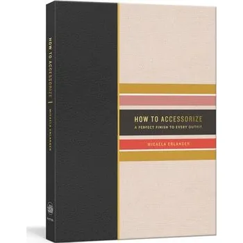 Cizojazyčná kniha How to Accessorize - Erlanger, Micaela