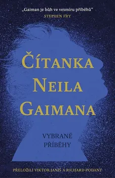 Čítanka Neila Gaimana: Vybrané příběhy - Neil Gaiman (2023, pevná)