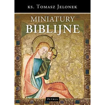 Miniatury biblijne - Jelonek Tomasz