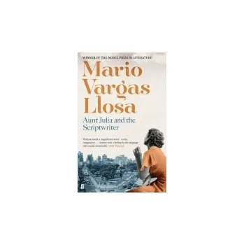 Aunt Julia and the Scriptwriter - Vargas Llosa, Mario