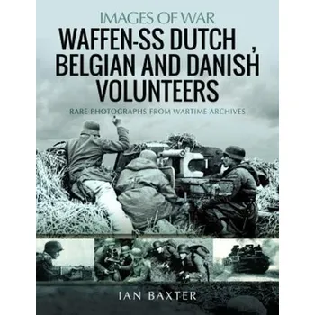Waffen-SS Dutch & Belgian Volunteers - Baxter, Ian