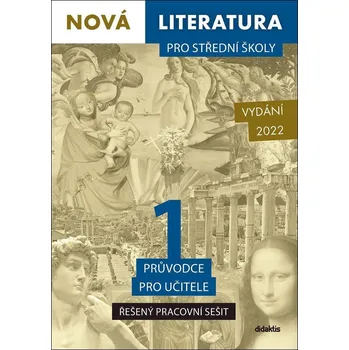 Český jazyk Nová literatura pro střední školy 1: Průvodce pro učitele: Řešený pracovní sešit - Didaktis (2023, brožovaná)