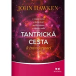 Tantrická cesta k transformaci – John Hawken