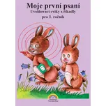 Moje první psaní: Uvolňovací cviky s říkadly pro 1. ročník - Zdena Rosecká, Eva Procházková (2023, sešitová)