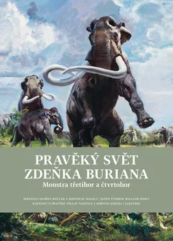 Encyklopedie Pravěký svět Zdeňka Buriana 2 Monstra třetihor a čtvrtohor - Ondřej Müller (2023, pevná)