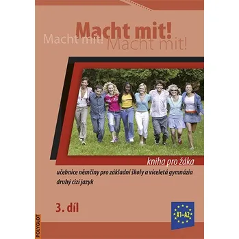 Německý jazyk Macht mit!: Kniha pro žáka 3. díl - Polyglot [DE] (2013, brožovaná)