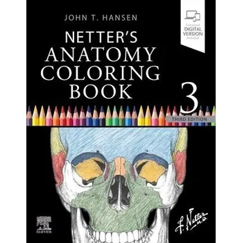 Cizojazyčná kniha Netter's Anatomy Coloring Book - Hansen, John T. (Professor Emeritus, Neurobiology and Anatomy, Associate Dean for Admissions, University of Rochester School of Medicine and Dentistry, Rochester, New York, USA)