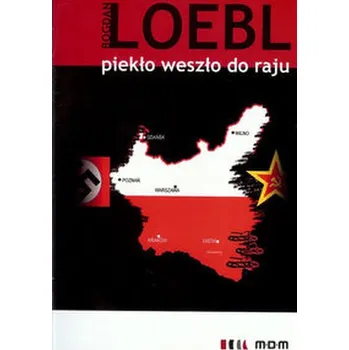 Literární biografie Piekło weszło do Raju - Loebl Bogdan