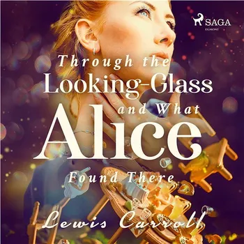 Through the Looking-glass and What Alice Found There Audiokniha