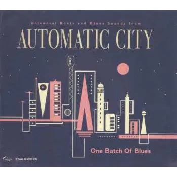 Zahraniční hudba CD Automatic City: One Batch Of Blues 2016