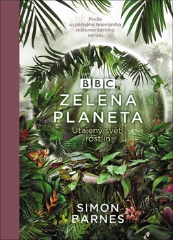 Zelená planeta: Utajený svět rostlin - Simon Barnes (2023, pevná)