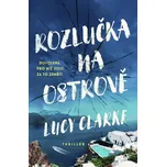 Rozlučka na ostrově - Lucy Clarke…
