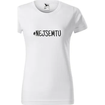 Dámské tričko - NEJEM TU Barva: Bílá, Velikost: 3XL