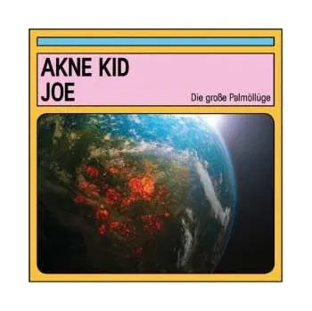 Zahraniční hudba CD Akne Kid Joe: Die Große Palmöllüge 2020