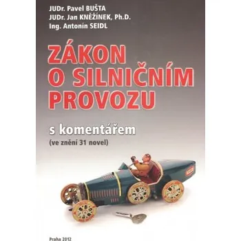 Zákon o silničním provozu s komentářem ve znění 31 novel - Bušta; Kněžínek; Seidl