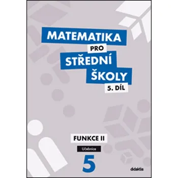 Matematika pro střední školy 5.díl Učebnice - Mgr. Václav Zemek
