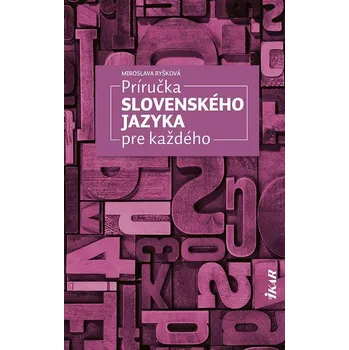 Kniha Príručka slovenského jazyka pre každého - Miroslava Ryšková (E-Kniha)