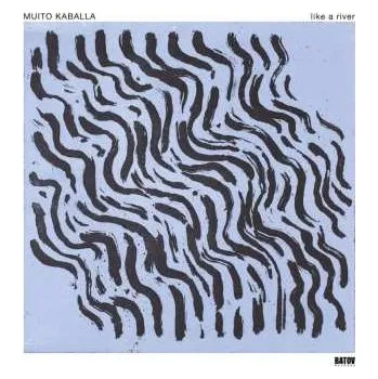 Zahraniční hudba LP Muito Kaballa: Like A River 2023
