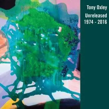 Zahraniční hudba CD Tony Oxley: Unreleased 1974 - 2016 2022